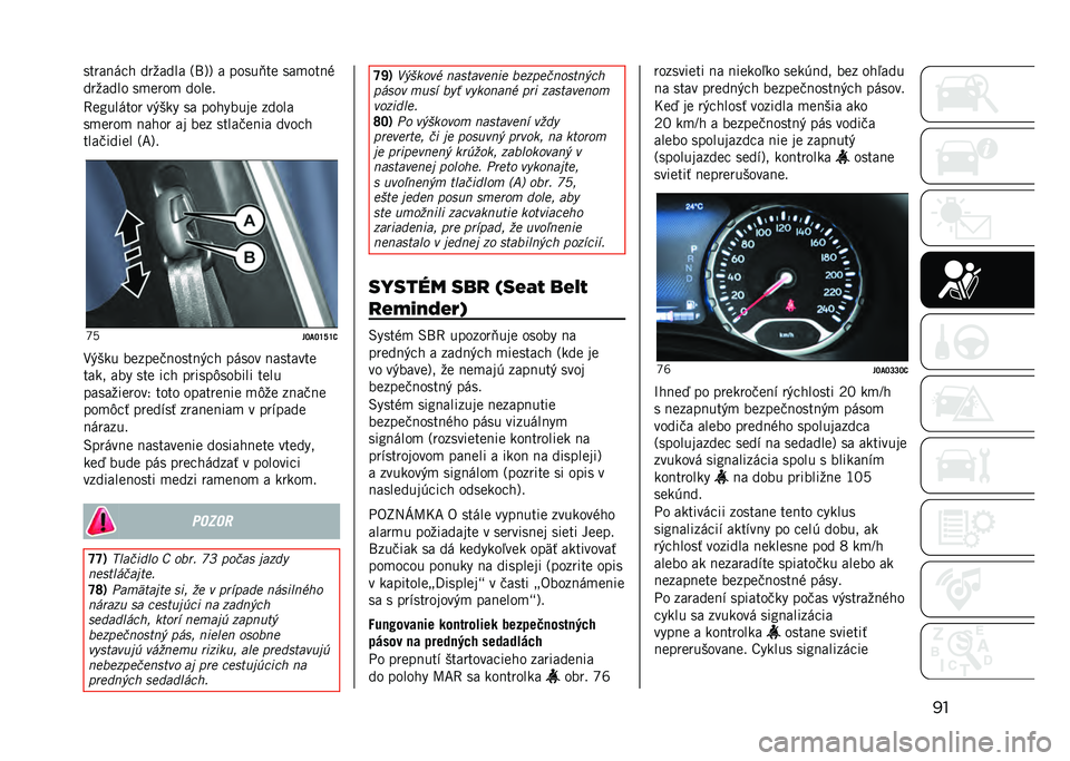 JEEP RENEGADE 2021  Návod na použitie a údržbu (in Slovakian) �������!��"� ������� �8��;�; � �����G��
 ���
���!�$
������� ��
�
���
 ����
�
�9�
�J������ ��+��� �� ��������
 �����
��
�
���
 �!���