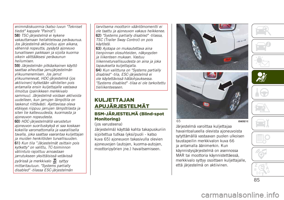 JEEP RENEGADE 2019  Käyttö- ja huolto-ohjekirja (in in Finnish) *’
�
�������
������� �����
� ����� �2�+�
����
�
�
���
����2 �������
 �2�������2��
�?�>�%�+��B�&�����
�
��
��� �
� ����
��
��������