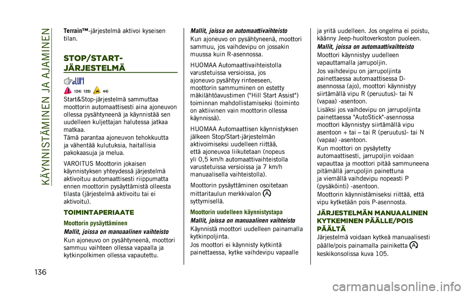 JEEP RENEGADE 2021  Käyttö- ja huolto-ohjekirja (in in Finnish) ��?�E�H�6�6����E���6��6��<����<����6��6
���	 ������	��C
�7�8�:�)�8��� ���-�: �/�9� ��=�� �9�.������!
� ���/�!�
�����%���
���
����������	� �=�8�