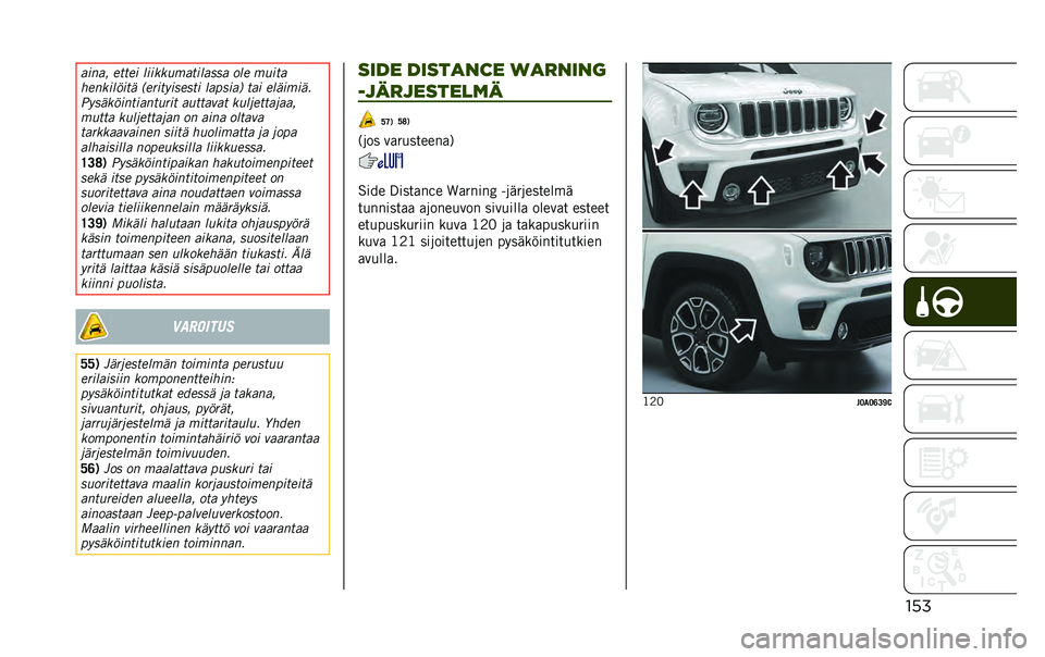 JEEP RENEGADE 2021  Käyttö- ja huolto-ohjekirja (in in Finnish) �������� �
���
� �������������
�
� ���
 �����
��
�������� ��
������
�
�
�� ����
��� ��� �
�������
���
�������������� ��