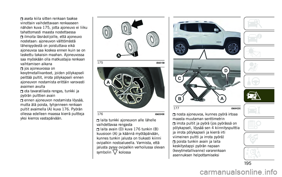 JEEP RENEGADE 2021  Käyttö- ja huolto-ohjekirja (in in Finnish) ����/��� �/ �9����/ ��� � ��! �)��!�9�/�/�! � �/�/�9��
�=��!�� � �/��! �=�/��3�*�� � �/�=�/�/�! �)��!�9�/�/����!
�!�:�3�*��! �9�,�=�/ ��L�&�# �8�� � �/ �/�8��!��,�=� �� 