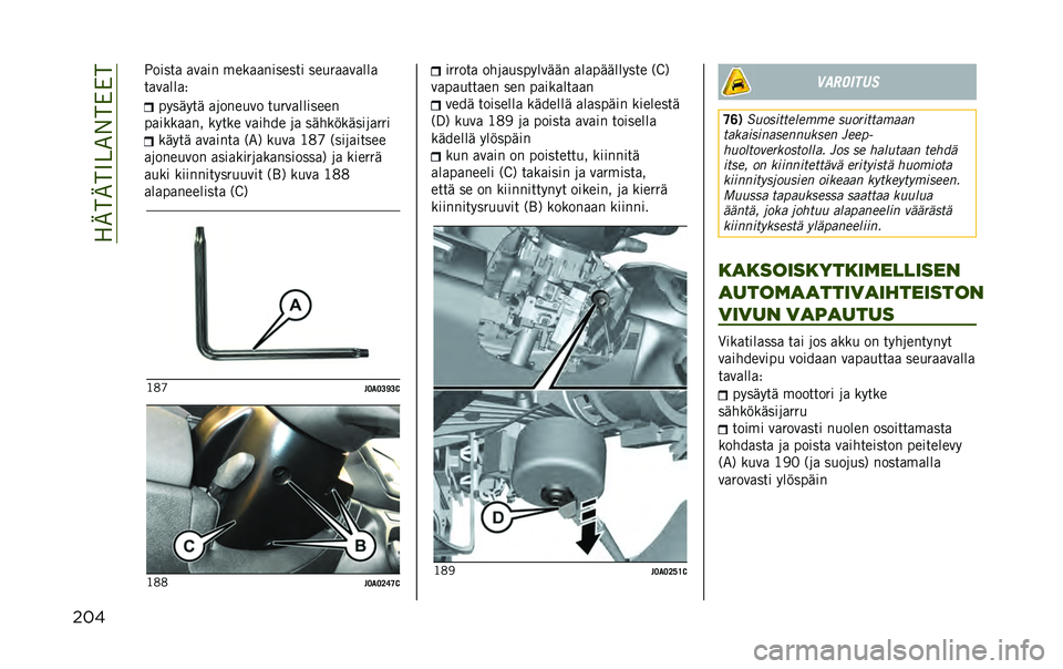 JEEP RENEGADE 2021  Käyttö- ja huolto-ohjekirja (in in Finnish) ��@�E��E�����6����
��� ����� �/ �/�=�/��! �-��9�/�/�!����� � ���,�)�/�/�=�/���/
� �/�=�/���/�
��.��:�.� �: �/�8��!��,�=� � �,�)�=�/�������!
��/��9�9�/�/�!�#