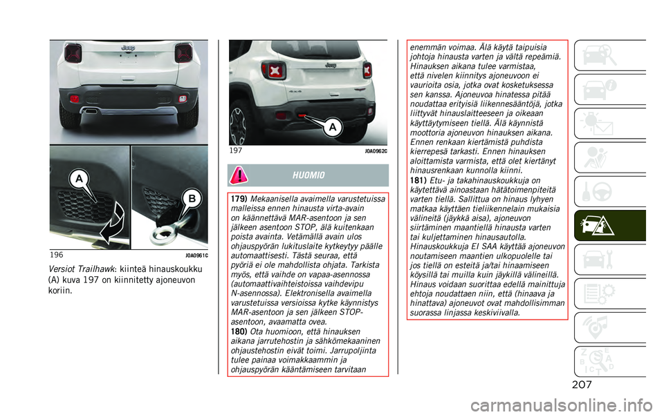 JEEP RENEGADE 2021  Käyttö- ja huolto-ohjekirja (in in Finnish) ���
��C�%
��7�(�7�D�:�=�
�#�
��
��� �+�������E� � �9���!� ��: �3��!�/�,��9��,�9�9�,
�$��( �9�,�=�/ ��C�L ��! �9���!�!�� �� � �. �/�8��!��,�=��!
�9��)���!� ��C�L
�