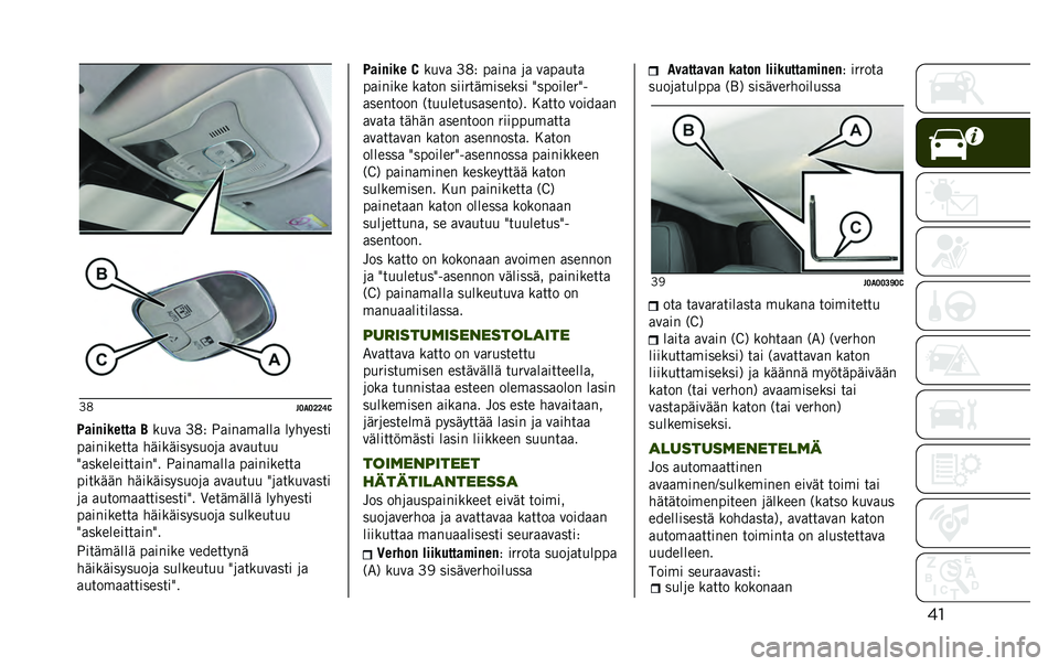 JEEP RENEGADE 2021  Käyttö- ja huolto-ohjekirja (in in Finnish) ���J�
��7�(�7�8�8�;�
�+��	��	�
���� �1 �9�,�=�/ �J�� ��/��!�/�-�/���/ ��.�3�.��� �
��/��!��9�� � �/ �3�:��9�:���.��,��8�/ �/�=�/�,� �,�,
�1�/��9����� � �/��!�1� �