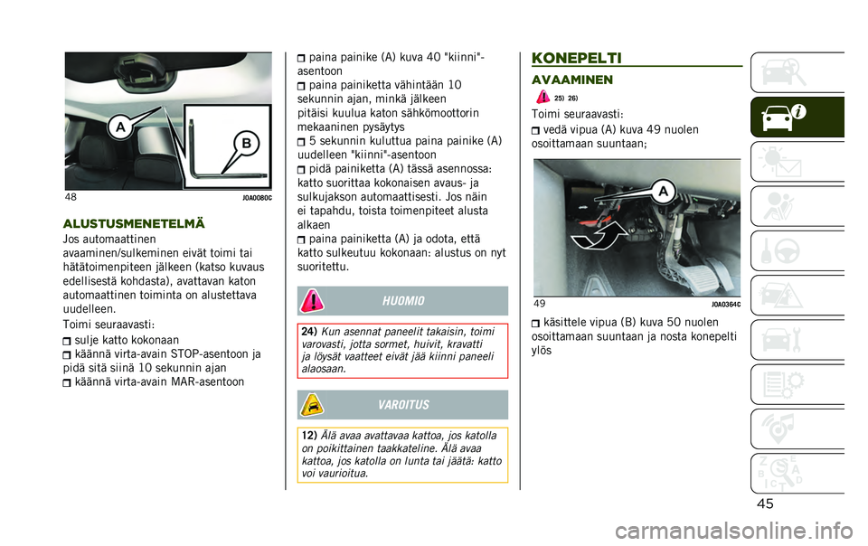 JEEP RENEGADE 2021  Käyttö- ja huolto-ohjekirja (in in Finnish) ���"�
��7�(�7�7�>�7�
�
�������	�������	�
�<�� �/�,� ��-�/�/� � ��!��!
�/�=�/�/�-��!��!�	��,��9��-��!��! ���=�:�  � ���-� � �/�
�3�:� �:� ���-��!��� ���! �8�: