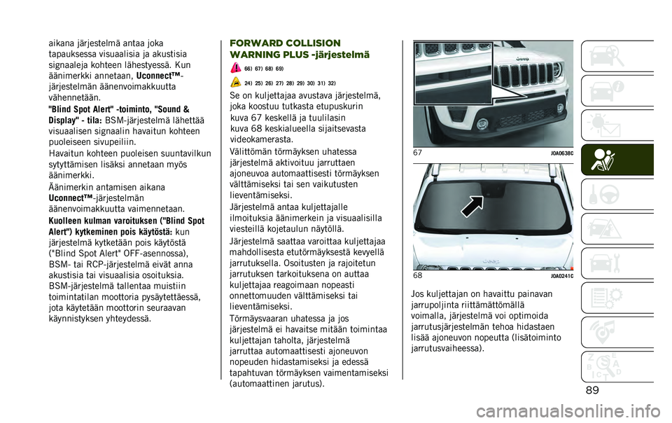 JEEP RENEGADE 2021  Käyttö- ja huolto-ohjekirja (in in Finnish) ���/��9�/�!�/ �8�:�)�8��� ���-�: �/�!� �/�/ �8��9�/
� �/��/�,�9�����/ �=���,�/�/�����/ �8�/ �/�9�,�� ����/
���5�!�/�/���8�/ �9��3� ���! ��:�3��� �.����:� �?�,�!
�: