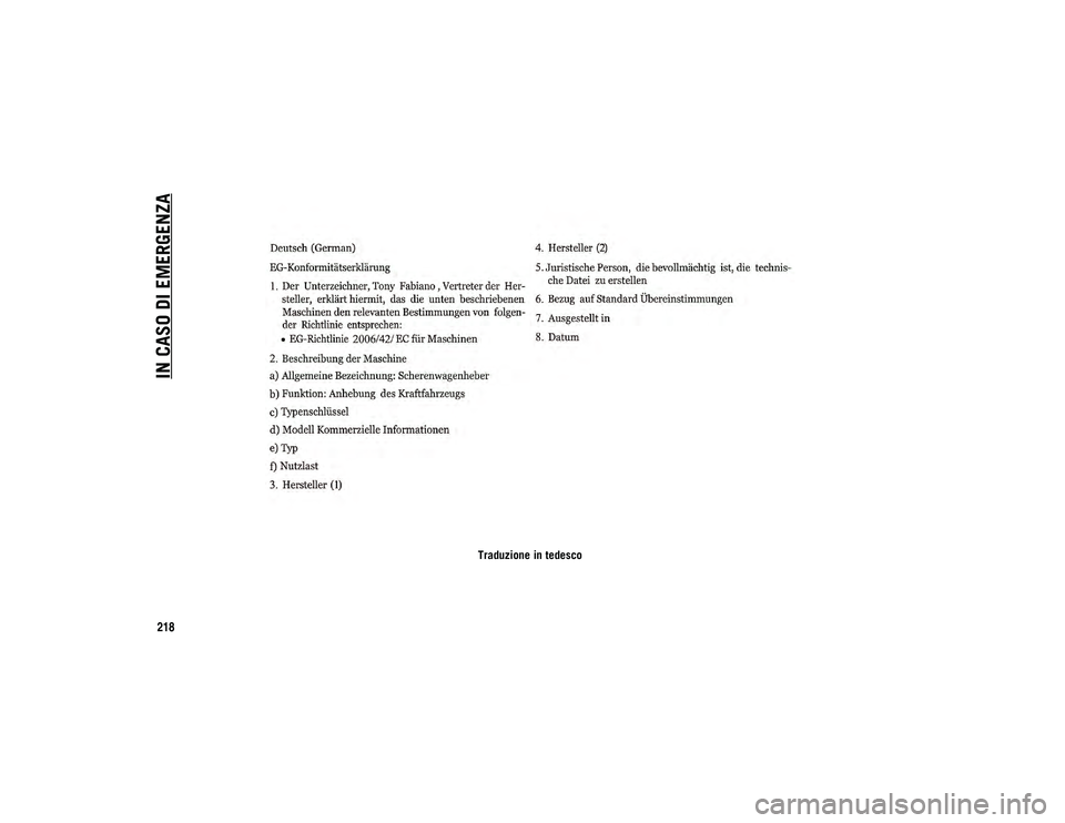 JEEP CHEROKEE 2021  Libretto Uso Manutenzione (in Italian) IN CASO DI EMERGENZA
218
Traduzione in tedesco
2020_JEEP_CHEROKEE_UG_LHD_EE.book  Page 218   