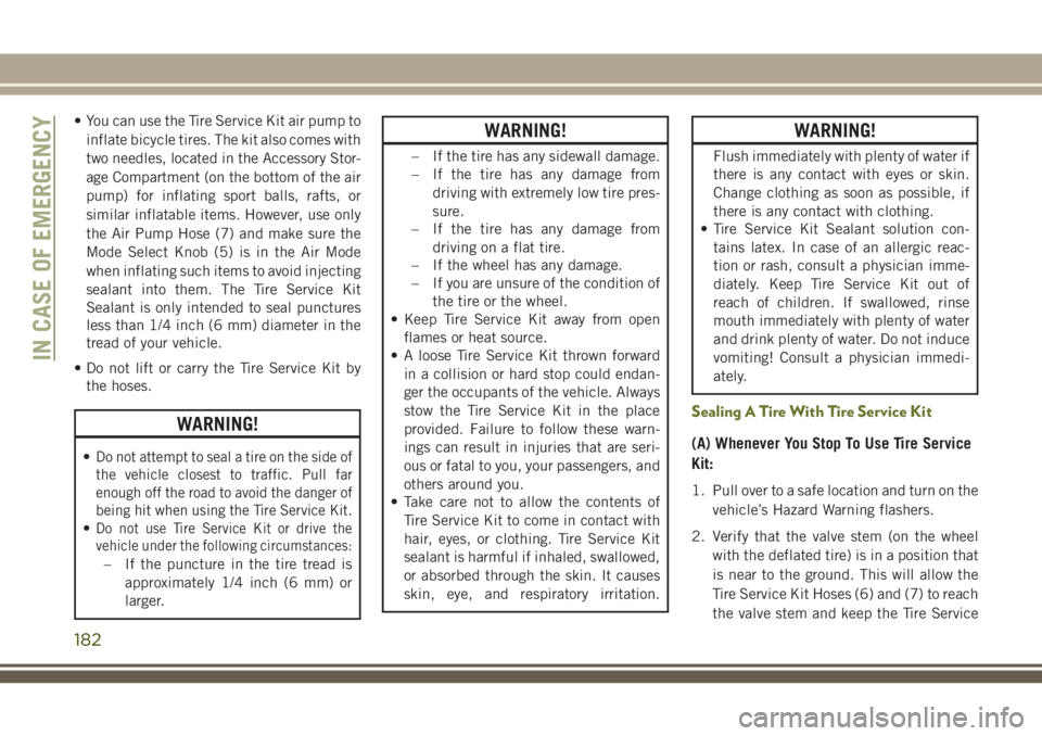 JEEP CHEROKEE 2018 Owner handbook (in English) • You can use the Tire Service Kit air pump toinflate bicycle tires. The kit also comes with
two needles, located in the Accessory Stor-
age Compartment (on the bottom of the air
pump) for inflating JEEP CHEROKEE 2018 Owner handbook (in English) • You can use the Tire Service Kit air pump toinflate bicycle tires. The kit also comes with
two needles, located in the Accessory Stor-
age Compartment (on the bottom of the air
pump) for inflating