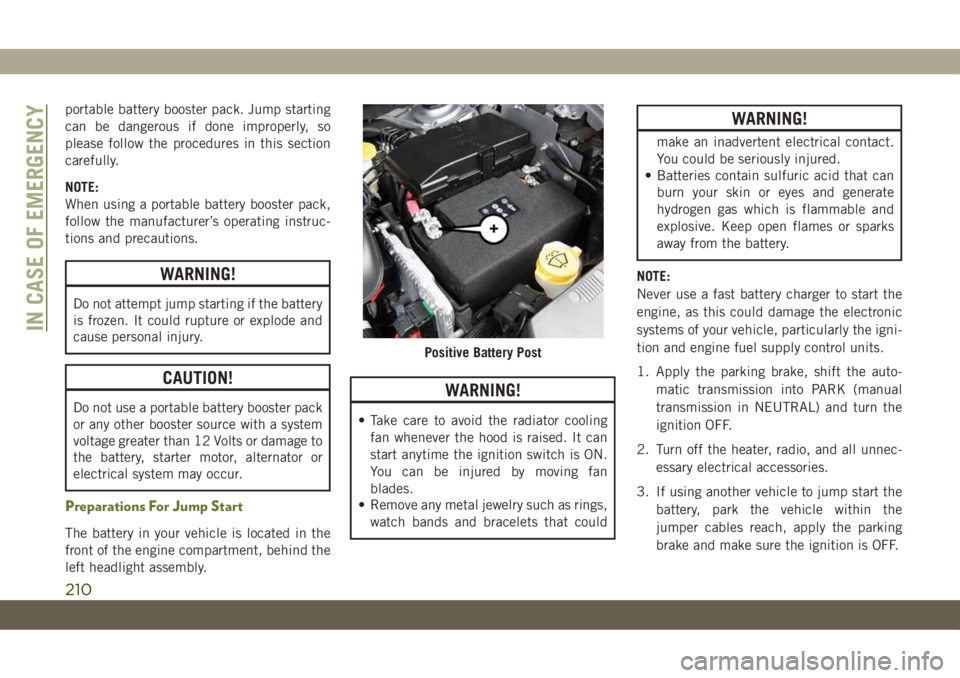 JEEP CHEROKEE 2019 Owner handbook (in English) portable battery booster pack. Jump starting
can be dangerous if done improperly, so
please follow the procedures in this section
carefully.
NOTE:
When using a portable battery booster pack,
follow th JEEP CHEROKEE 2019 Owner handbook (in English) portable battery booster pack. Jump starting
can be dangerous if done improperly, so
please follow the procedures in this section
carefully.
NOTE:
When using a portable battery booster pack,
follow th