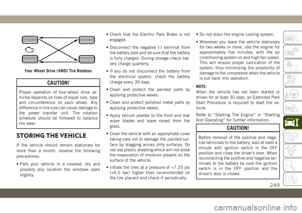 JEEP CHEROKEE 2019 Owner handbook (in English) CAUTION!
Proper operation of four-wheel drive ve-
hicles depends on tires of equal size, type
and circumference on each wheel. Any
difference in tire size can cause damage to
the power transfer unit. JEEP CHEROKEE 2019 Owner handbook (in English) CAUTION!
Proper operation of four-wheel drive ve-
hicles depends on tires of equal size, type
and circumference on each wheel. Any
difference in tire size can cause damage to
the power transfer unit.