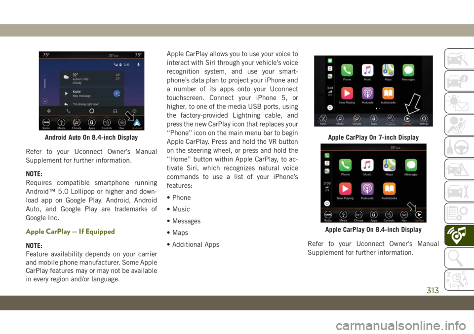 JEEP CHEROKEE 2019 Owner handbook (in English) Refer to your Uconnect Owner’s Manual
Supplement for further information.
NOTE:
Requires compatible smartphone running
Android™ 5.0 Lollipop or higher and down-
load app on Google Play. Android, A JEEP CHEROKEE 2019 Owner handbook (in English) Refer to your Uconnect Owner’s Manual
Supplement for further information.
NOTE:
Requires compatible smartphone running
Android™ 5.0 Lollipop or higher and down-
load app on Google Play. Android, A