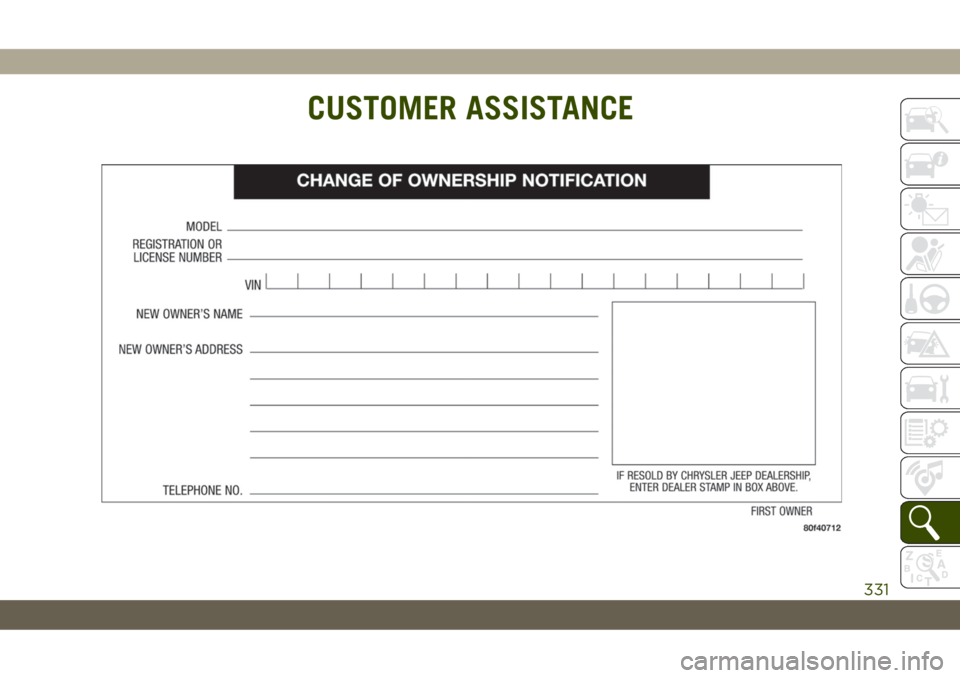 JEEP CHEROKEE 2019 Owner handbook (in English) CUSTOMER ASSISTANCE
331 JEEP CHEROKEE 2019 Owner handbook (in English) CUSTOMER ASSISTANCE
331