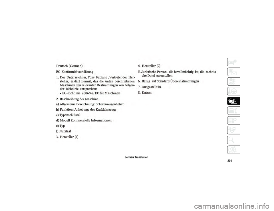 JEEP CHEROKEE 2020 Owner handbook (in English) 201
German Translation
2020_JEEP_CHEROKEE_UG_RHD_UK.book Page 201 JEEP CHEROKEE 2020 Owner handbook (in English) 201
German Translation
2020_JEEP_CHEROKEE_UG_RHD_UK.book Page 201
