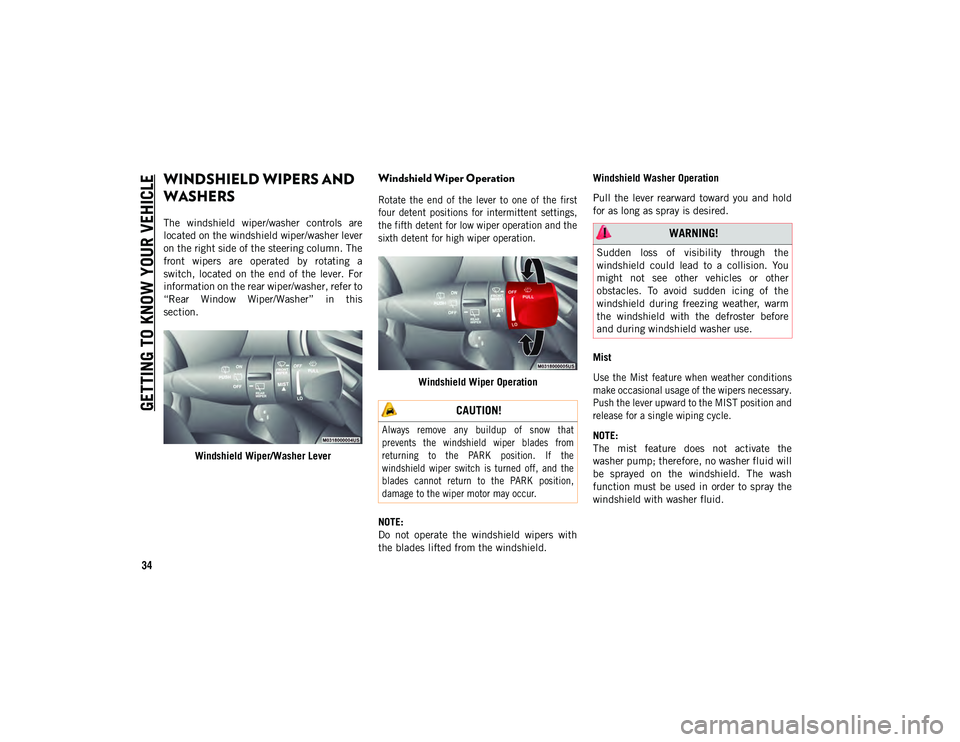JEEP CHEROKEE 2021  Owner handbook (in English) GETTING TO KNOW YOUR VEHICLE
34
WINDSHIELD WIPERS AND 
WASHERS  
The  windshield  wiper/washer  controls  are
located on the windshield wiper/washer lever
on the right side of the steering column. The