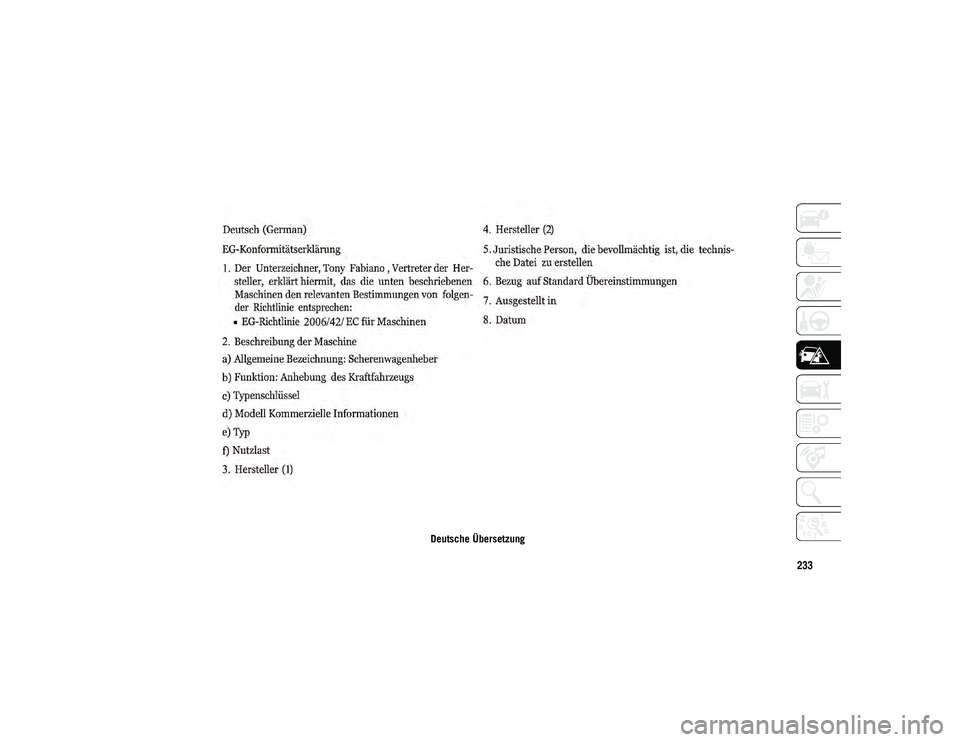 JEEP CHEROKEE 2020 Betriebsanleitung (in German) 233
Deutsche Übersetzung
2020_JEEP_CHEROKEE_UG_LHD_EE.book Page 233 JEEP CHEROKEE 2020 Betriebsanleitung (in German) 233
Deutsche Übersetzung
2020_JEEP_CHEROKEE_UG_LHD_EE.book Page 233