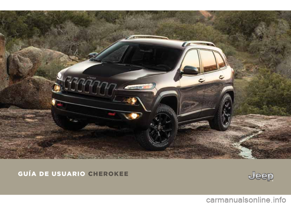 JEEP CHEROKEE 2018  Manual de Empleo y Cuidado (in Spanish) GUÍA DE USUARIO CHEROKEE  