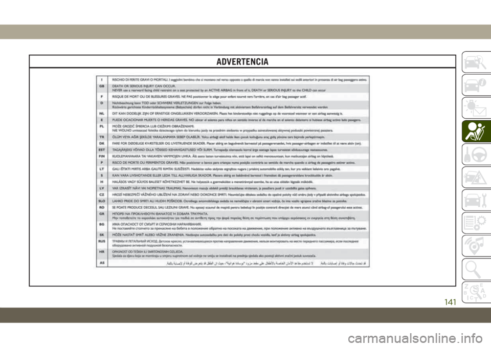 JEEP CHEROKEE 2019 Manual de Empleo y Cuidado (in Spanish) ADVERTENCIA
141 JEEP CHEROKEE 2019 Manual de Empleo y Cuidado (in Spanish) ADVERTENCIA
141