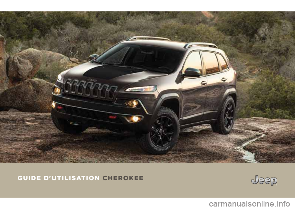 JEEP CHEROKEE 2018  Notice dentretien (in French) GUIDE D'UTILISATION CHEROKEE  