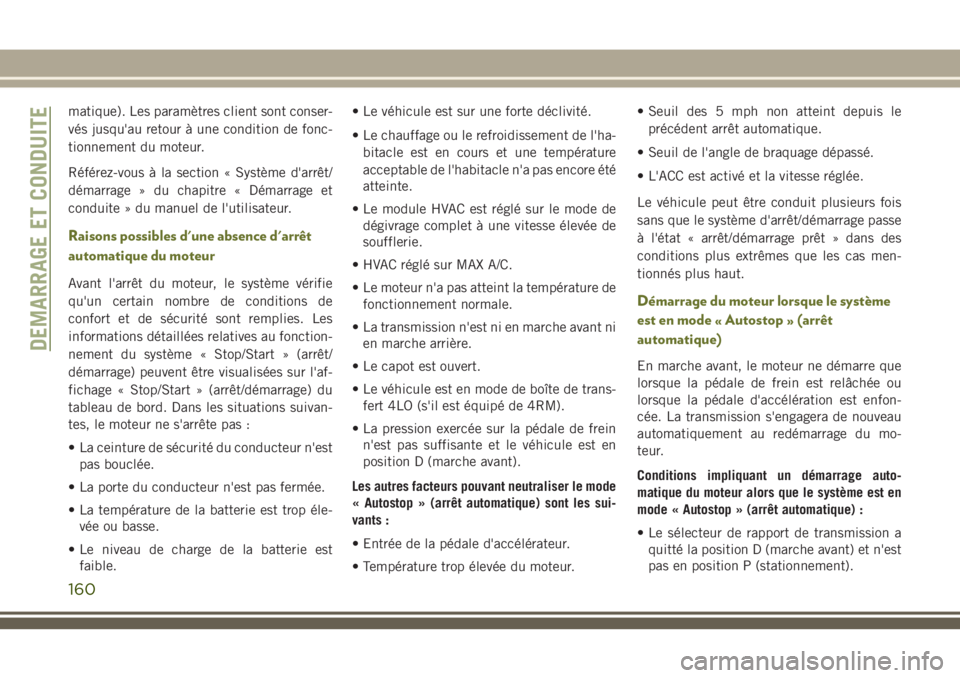 JEEP CHEROKEE 2018 Notice dentretien (in French) matique). Les paramètres client sont conser-
vés jusqu'au retour à une condition de fonc-
tionnement du moteur.
Référez-vous à la section « Système d'arrêt/
démarrage » du chapitre JEEP CHEROKEE 2018 Notice dentretien (in French) matique). Les paramètres client sont conser-
vés jusqu'au retour à une condition de fonc-
tionnement du moteur.
Référez-vous à la section « Système d'arrêt/
démarrage » du chapitre