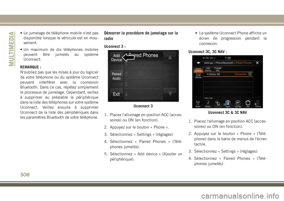 JEEP CHEROKEE 2018 Notice dentretien (in French) • Le jumelage de téléphone mobile n'est pas
disponible lorsque le véhicule est en mou-
vement.
• Un maximum de dix téléphones mobiles
peuvent être jumelés au système
Uconnect.
REMARQUE JEEP CHEROKEE 2018 Notice dentretien (in French) • Le jumelage de téléphone mobile n'est pas
disponible lorsque le véhicule est en mou-
vement.
• Un maximum de dix téléphones mobiles
peuvent être jumelés au système
Uconnect.
REMARQUE