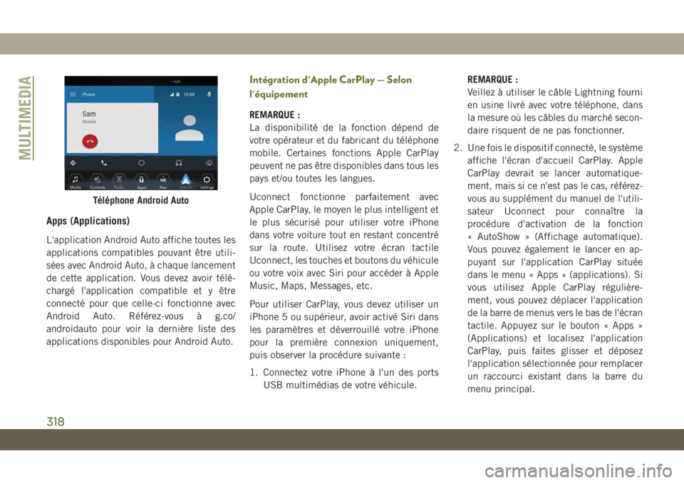 JEEP CHEROKEE 2019 Notice dentretien (in French) Apps (Applications)
L'application Android Auto affiche toutes les
applications compatibles pouvant être utili-
sées avec Android Auto, à chaque lancement
de cette application. Vous devez avoir JEEP CHEROKEE 2019 Notice dentretien (in French) Apps (Applications)
L'application Android Auto affiche toutes les
applications compatibles pouvant être utili-
sées avec Android Auto, à chaque lancement
de cette application. Vous devez avoir