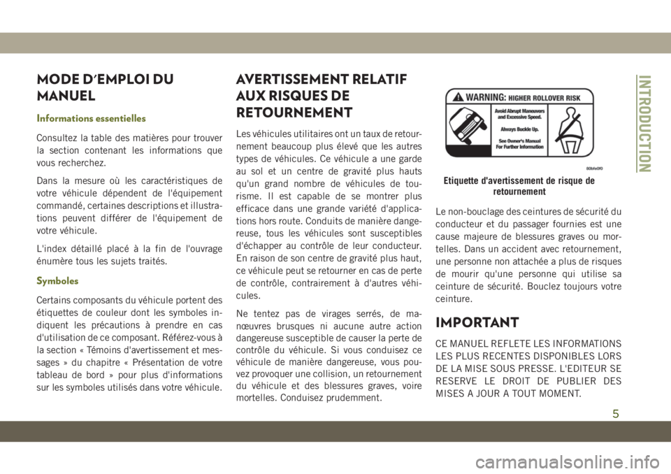 JEEP CHEROKEE 2019  Notice dentretien (in French) MODE D'EMPLOI DU
MANUEL
Informations essentielles
Consultez la table des matières pour trouver
la section contenant les informations que
vous recherchez.
Dans la mesure où les caractéristiques 