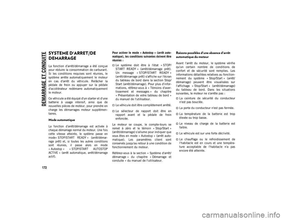 JEEP CHEROKEE 2021 Notice dentretien (in French) DEMARRAGE ET CONDUITE
172
SYSTEME D'ARRET/DE
DEMARRAGE
La fonction d'arrêt/démarrage a été conçue
pour réduire la consommation de carburant.
Si les conditions requises sont r JEEP CHEROKEE 2021 Notice dentretien (in French) DEMARRAGE ET CONDUITE
172
SYSTEME D'ARRET/DE
DEMARRAGE
La fonction d'arrêt/démarrage a été conçue
pour réduire la consommation de carburant.
Si les conditions requises sont r