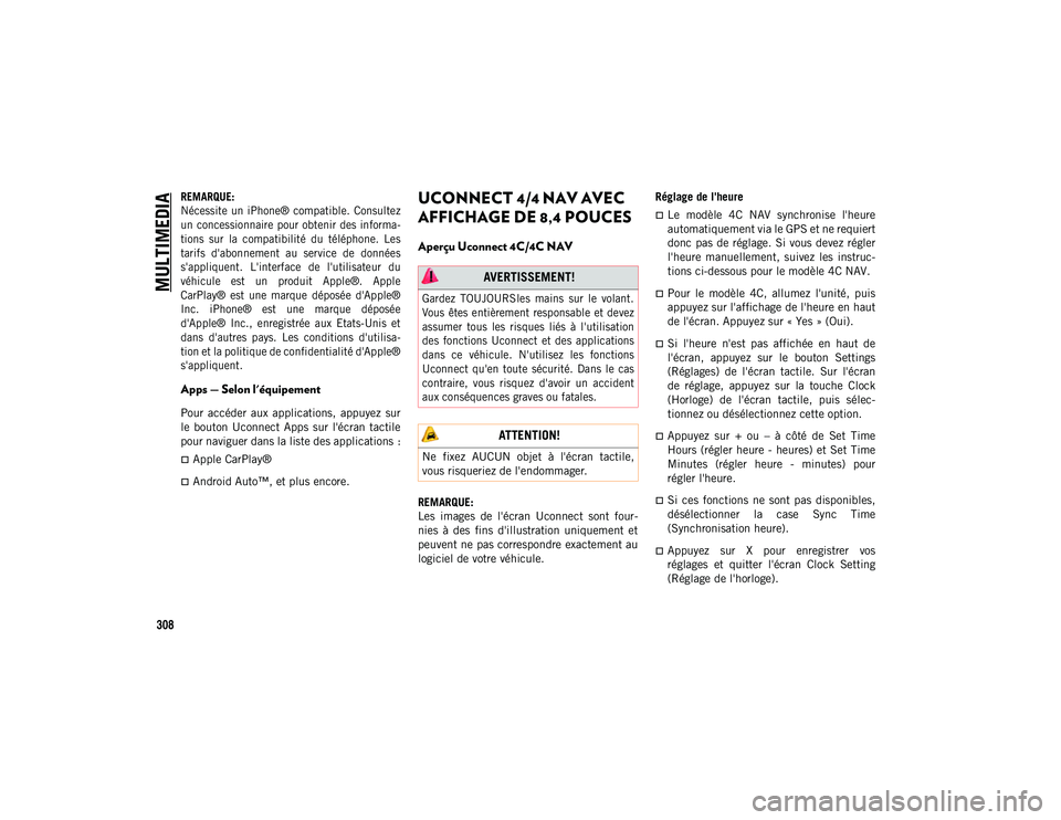 JEEP CHEROKEE 2020 Notice dentretien (in French) MULTIMEDIA
308
REMARQUE:
Nécessite un iPhone® compatible. Consultez
un concessionnaire pour obtenir des informa-
tions sur la compatibilité du téléphone. Les
tarifs d'abonnement au JEEP CHEROKEE 2020 Notice dentretien (in French) MULTIMEDIA
308
REMARQUE:
Nécessite un iPhone® compatible. Consultez
un concessionnaire pour obtenir des informa-
tions sur la compatibilité du téléphone. Les
tarifs d'abonnement au