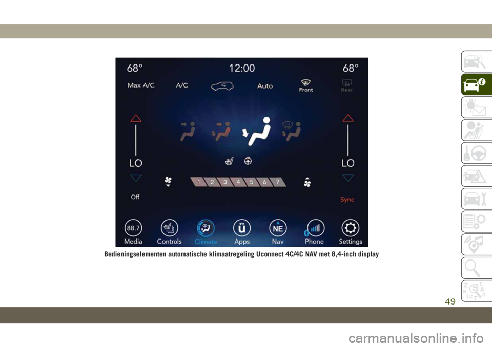 JEEP CHEROKEE 2019  Instructieboek (in Dutch) Bedieningselementen automatische klimaatregeling Uconnect 4C/4C NAV met 8,4-inch display
49 