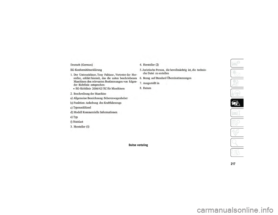JEEP CHEROKEE 2021 Instructieboek (in Dutch) 217
Duitse vertaling
2020_JEEP_CHEROKEE_UG_LHD_EE.book Page 217 JEEP CHEROKEE 2021 Instructieboek (in Dutch) 217
Duitse vertaling
2020_JEEP_CHEROKEE_UG_LHD_EE.book Page 217