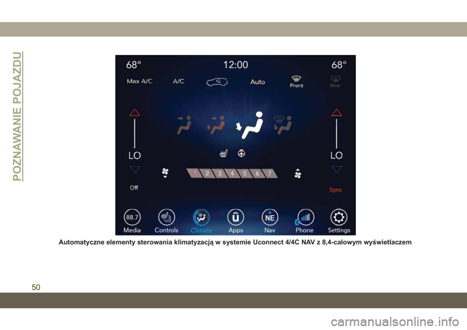 JEEP CHEROKEE 2019  Instrukcja obsługi (in Polish) Automatyczne elementy sterowania klimatyzacją w systemie Uconnect 4/4C NAV z 8,4-calowym wyświetlaczem
POZNAWANIE POJAZDU
50 