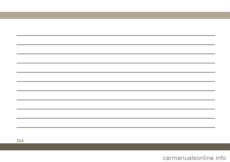 JEEP CHEROKEE 2019 Brugs- og vedligeholdelsesvejledning (in Danish) 354 JEEP CHEROKEE 2019 Brugs- og vedligeholdelsesvejledning (in Danish) 354
