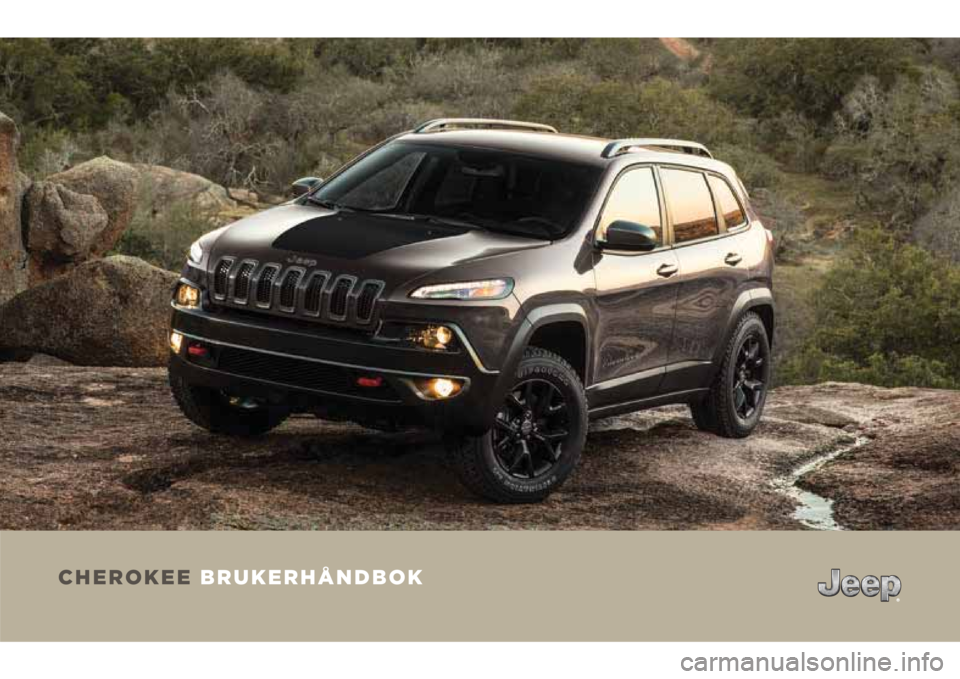 JEEP CHEROKEE 2018 Drift- og vedlikeholdshåndbok (in Norwegian) CHEROKEE BRUKERHÅNDBOK JEEP CHEROKEE 2018 Drift- og vedlikeholdshåndbok (in Norwegian) CHEROKEE BRUKERHÅNDBOK