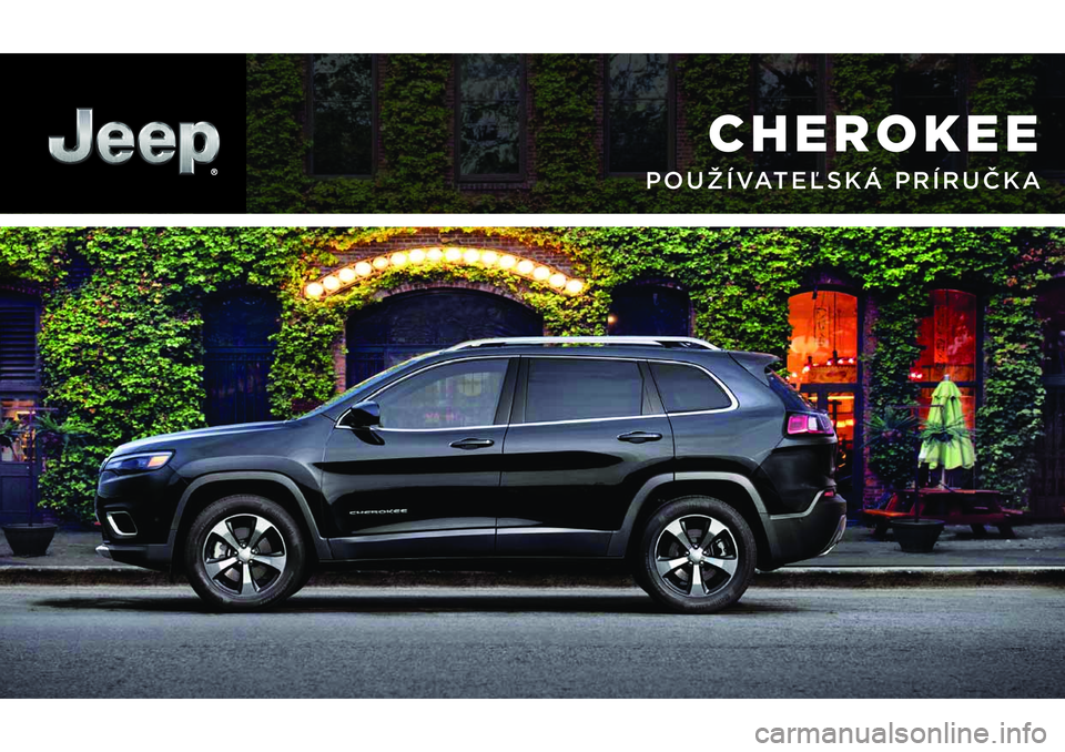 JEEP CHEROKEE 2020  Návod na použitie a údržbu (in Slovak) CHEROKEE
POUŽÍVATEĽSKÁ PRÍRUČKA 