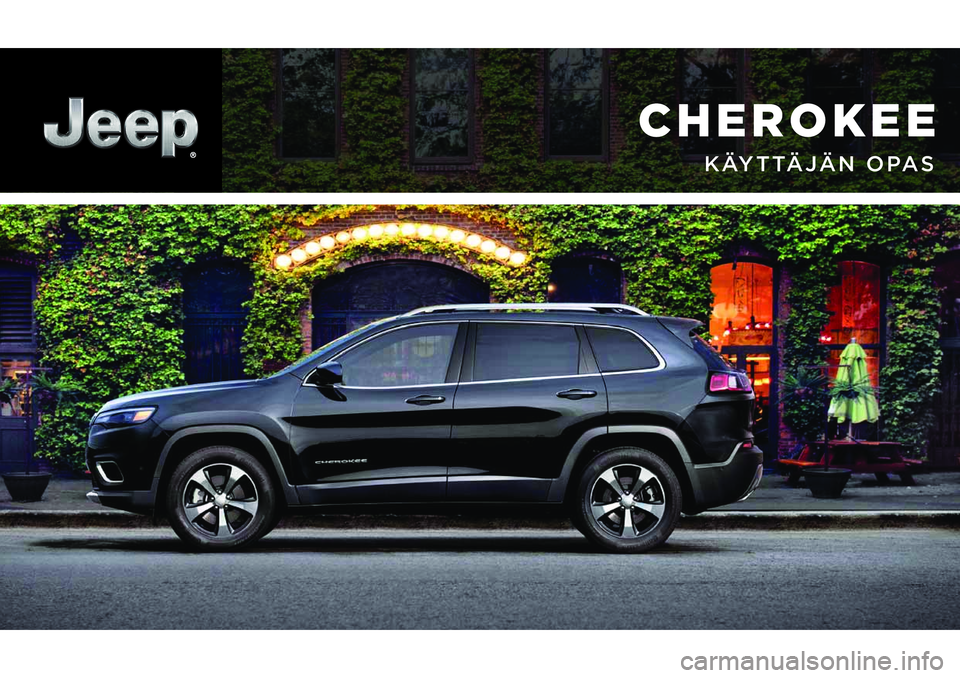 JEEP CHEROKEE 2020 Käyttö- ja huolto-ohjekirja (in in Finnish) CHEROKEE
KÄYTTÄJÄN OPAS JEEP CHEROKEE 2020 Käyttö- ja huolto-ohjekirja (in in Finnish) CHEROKEE
KÄYTTÄJÄN OPAS