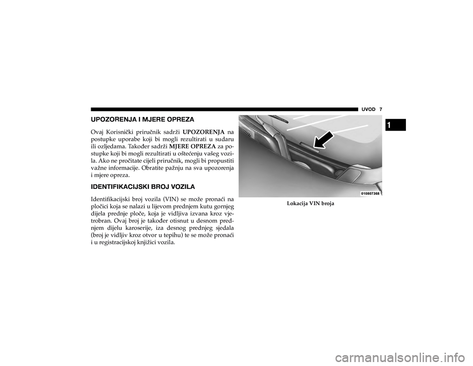 JEEP CHEROKEE 2019  Knjižica s uputama za uporabu i održavanje (in Croatian) 1
UVOD  7
% &
 (
 ) * + , - 0 1 , *
) *
 &
) *
( -�2�Y�D�M� �.�R�U�L�V�Q�L��N�L� �S�U�L�U�X��Q�L�N� �V�D�G�U�ç�L�
�8�3�2�=�2�5�(�1�-�$� �Q�D�
�S�R�V�W�X�S�N�H� �X�S�R�U�D�E�H� �N�R�M�L�