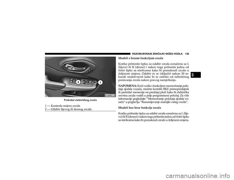 JEEP CHEROKEE 2019  Knjižica s uputama za uporabu i održavanje (in Croatian) 3
�9�(�A�<�4�0�1�,�=�(�5�1�,��A�5�(Õ�(�1�2�0��=�(�÷�,�.��=�6�A�0�3�(�������
�3�U�H�N�L�G�D���H�O�H�N�W�U�L��N�R�J��]�U�F�D�O�D
���³��.�R�Q�W�U�R�O�D��V�P�M�H�U�D��]�U�F�D�O�D 
�