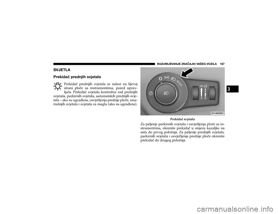 JEEP CHEROKEE 2019  Knjižica s uputama za uporabu i održavanje (in Croatian) 3
�9�(�A�<�4�0�1�,�=�(�5�1�,��A�5�(Õ�(�1�2�0��=�(�÷�,�.��=�6�A�0�3�(�������
6. , * / 8 -�7�Y�L�R�P�K�H��W�Y�L�K�U�Q�P�O��Z�]�Q�L�[�H�S�H �3�U�H�N�L�G�D�� �S�U�H�G�Q�M�L�K� �V�Y�M�H
