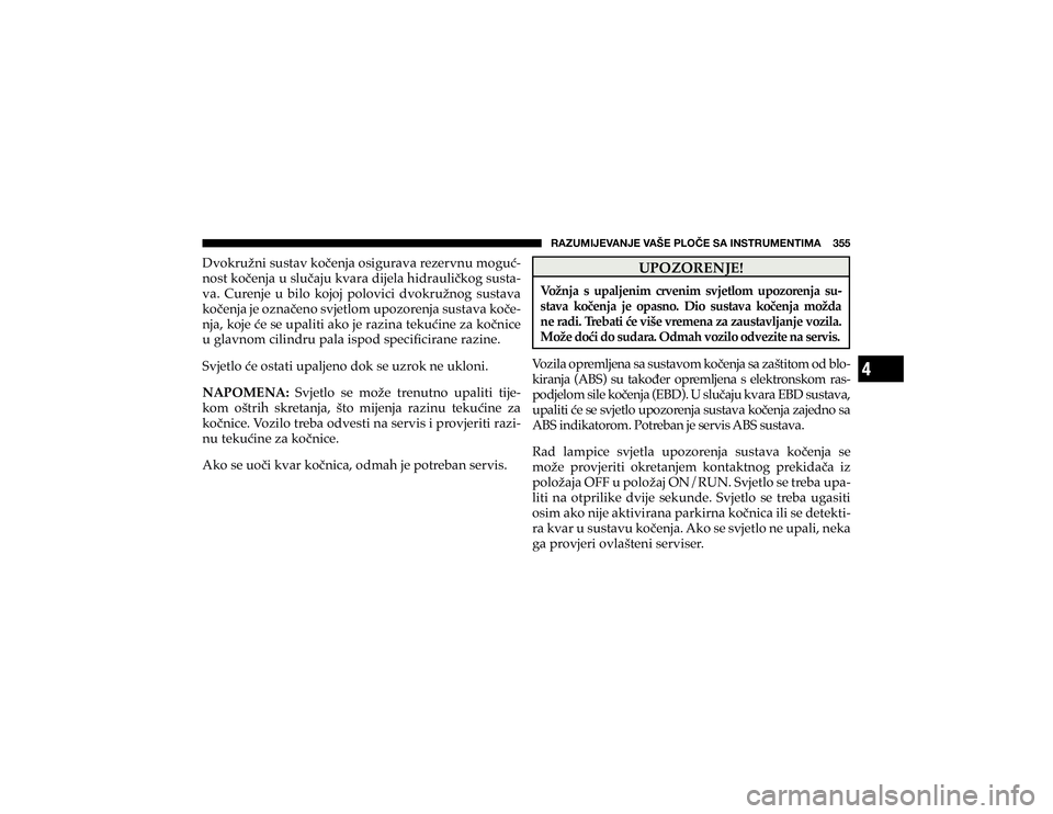 JEEP CHEROKEE 2019  Knjižica s uputama za uporabu i održavanje (in Croatian) 4
�9�(�A�<�4�0�1�,�=�(�5�1�,��=�(�÷�,��7�3�6Õ�,��:�(��0�5�:�;�9�<�4�,�5�;�0�4�(�������
��Y�R�N�U�X�ç�Q�L��V�X�V�W�D�Y��N�R��H�Q�M�D��R�V�L�J�X�U�D�Y�D��U�H�]�H�U�Y�Q�X��P�R�J�X�