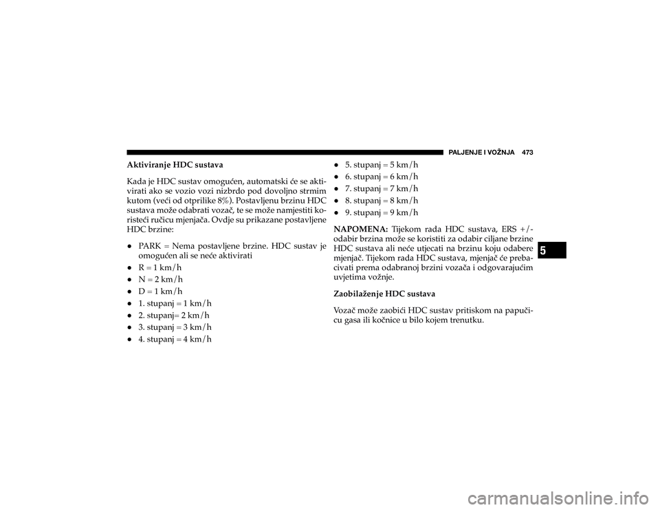 JEEP CHEROKEE 2019  Knjižica s uputama za uporabu i održavanje (in Croatian) 5
�7�(�3�1�,�5�1�,��0��=�6�ù�5�1�(�������
�$�N�W�L�Y�L�U�D�Q�M�H��+��&��V�X�V�W�D�Y�D 
�.�D�G�D��M�H��+��&��V�X�V�W�D�Y��R�P�R�J�X�þ�H�Q���D�X�W�R�P�D�W�V�N�L��þ�H��V�H��D�N�W