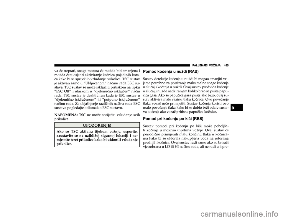 JEEP CHEROKEE 2019  Knjižica s uputama za uporabu i održavanje (in Croatian) 5
�7�(�3�1�,�5�1�,��0��=�6�ù�5�1�(�������
�Y�D� �þ�H� �W�U�H�S�W�D�W�L�� �V�Q�D�J�D� �P�R�W�R�U�D� �þ�H� �P�R�ç�G�D� �E�L�W�L� �V�P�D�Q�M�H�Q�D� �L� 
�P�R�ç�G�D��þ�H�W�H��R