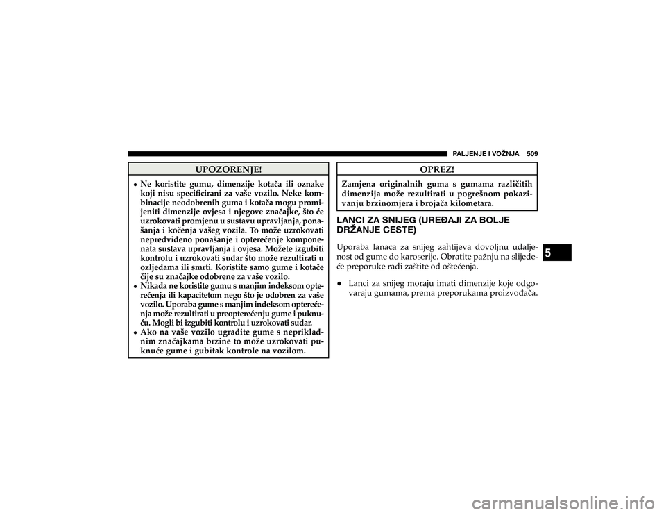 JEEP CHEROKEE 2020  Knjižica s uputama za uporabu i održavanje (in Croatian) 5
�7�(�3�1�,�5�1�,��0��=�6�ù�5�1�(������� 
�8�3�2�=�2�5�(�1�-�(�
�
+ �1�H� �N�R�U�L�V�W�L�W�H� �J�X�P�X�� �G�L�P�H�Q�]�L�M�H� �N�R�W�D��D� �L�O�L� �R�]�Q�D�N�H� 
�N�R�M�L� �Q�L�V