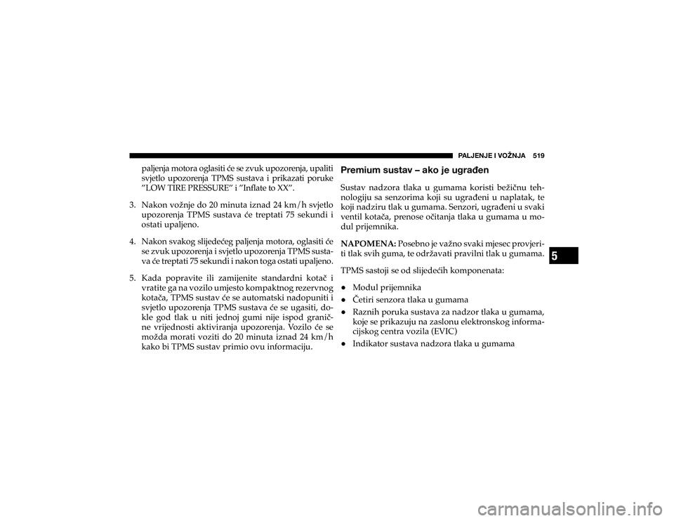 JEEP CHEROKEE 2019  Knjižica s uputama za uporabu i održavanje (in Croatian) 5
�7�(�3�1�,�5�1�,��0��=�6�ù�5�1�(������� 
�S�D�O�M�H�Q�M�D��P�R�W�R�U�D��R�J�O�D�V�L�W�L��þ�H��V�H��]�Y�X�N��X�S�R�]�R�U�H�Q�M�D���X�S�D�O�L�W�L�
�V�Y�M�H�W�O�R� �X�S�R�]�R�U�H�Q�