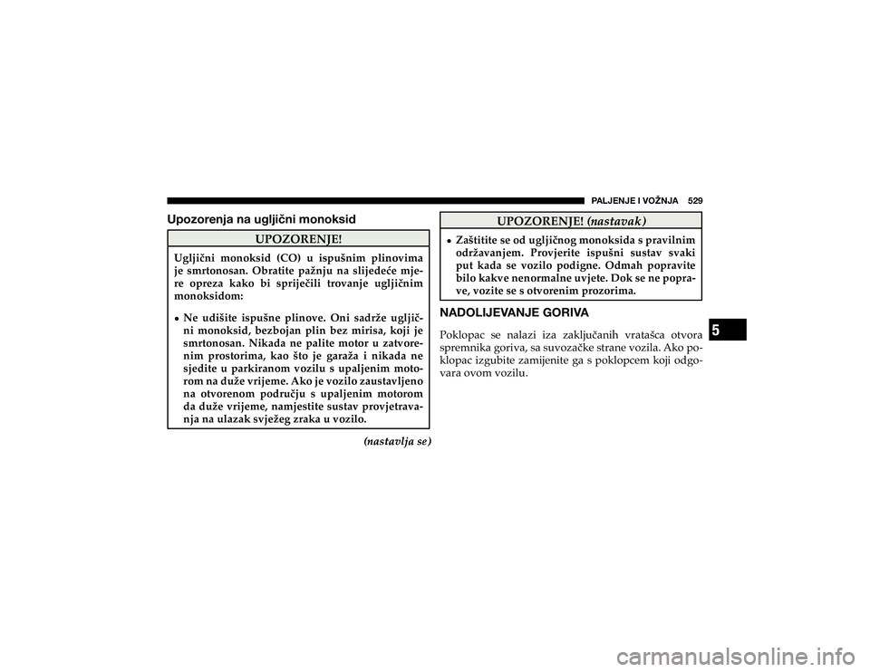 JEEP CHEROKEE 2019  Knjižica s uputama za uporabu i održavanje (in Croatian) 5
�7�(�3�1�,�5�1�,��0��=�6�ù�5�1�(������� 
�8�3�2�=�2�5�(�1�-�(�
�8�J�O�M�L��Q�L� �P�R�Q�R�N�V�L�G� ��&�2�� �X� �L�V�S�X�å�Q�L�P� �S�O�L�Q�R�Y�L�P�D� 
�M�H� �V�P�U�W�R�Q�R�V�D�Q�