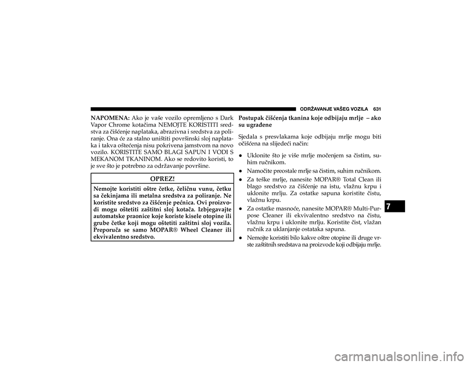 JEEP CHEROKEE 2019  Knjižica s uputama za uporabu i održavanje (in Croatian) 7
�6�+�9�ù�(�=�(�5�1�,��=�(�÷�,�.��=�6�A�0�3�(�������
�1�$�3�2�0�(�1�$�� �$�N�R� �M�H� �Y�D�å�H� �Y�R�]�L�O�R� �R�S�U�H�P�O�M�H�Q�R� �V� ��D�U�N�
�9�D�S�R�U� �&�K�U�R�P�H� �N�R