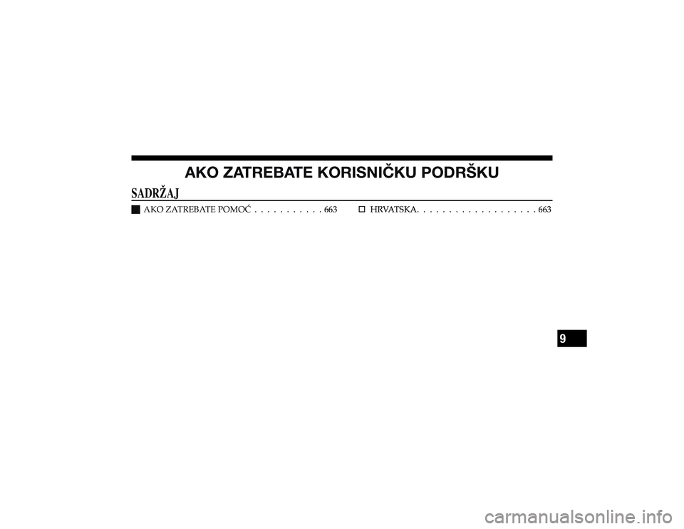 JEEP CHEROKEE 2018  Knjižica s uputama za uporabu i održavanje (in Croatian) �(�2�6��A�(�;�9�,�)�(�;�,��2�6�9�0�:�5�0Õ�2�<��7�6�+�9�÷�2�<
�
�J �$�.�2��=�$�7�5�(�%�$�7�(��3�2�0�2�ý
          
< <;
�
�†
B    

                    
