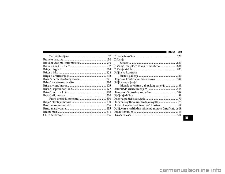 JEEP CHEROKEE 2019  Knjižica s uputama za uporabu i održavanje (in Croatian) 10
�0�5�+�,�?������� 
� �=�D��]�D�å�W�L�W�X��G�M�H�F�H
                  
; 
�%�U�D�Y�H��X��Y�U�D�W�L�P�D
       