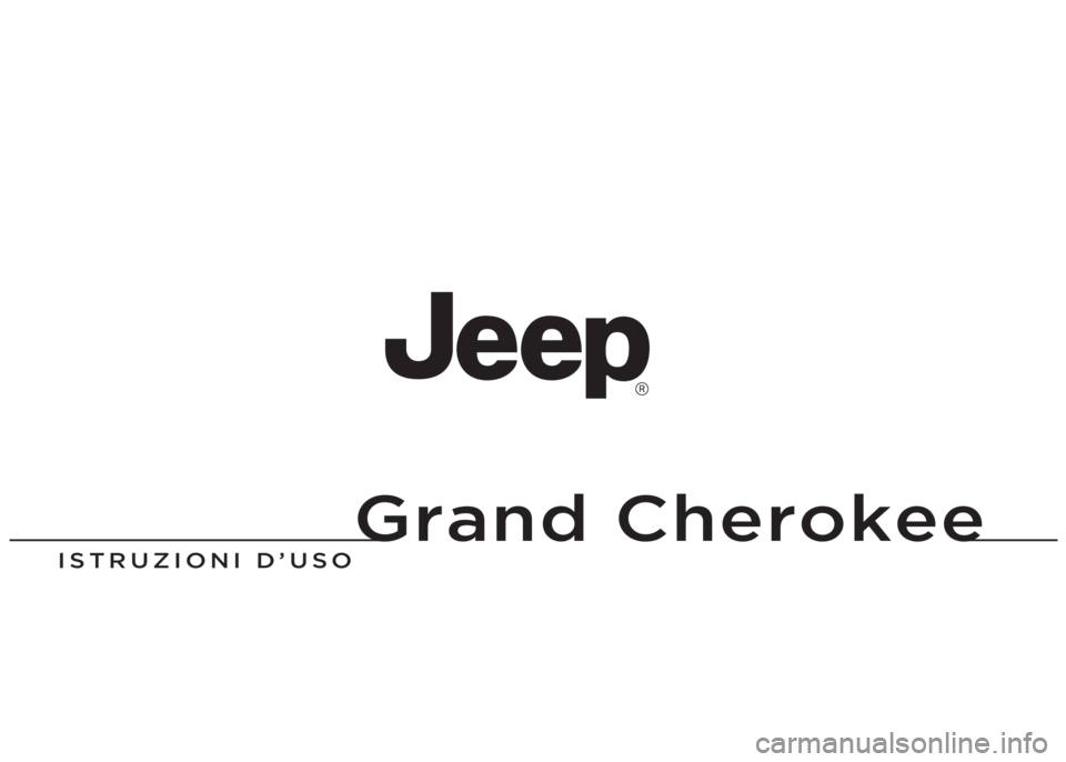 JEEP GRAND CHEROKEE 2014  Libretto Uso Manutenzione (in Italian) Grand Cherokee
ISTRUZIONI D’USO 