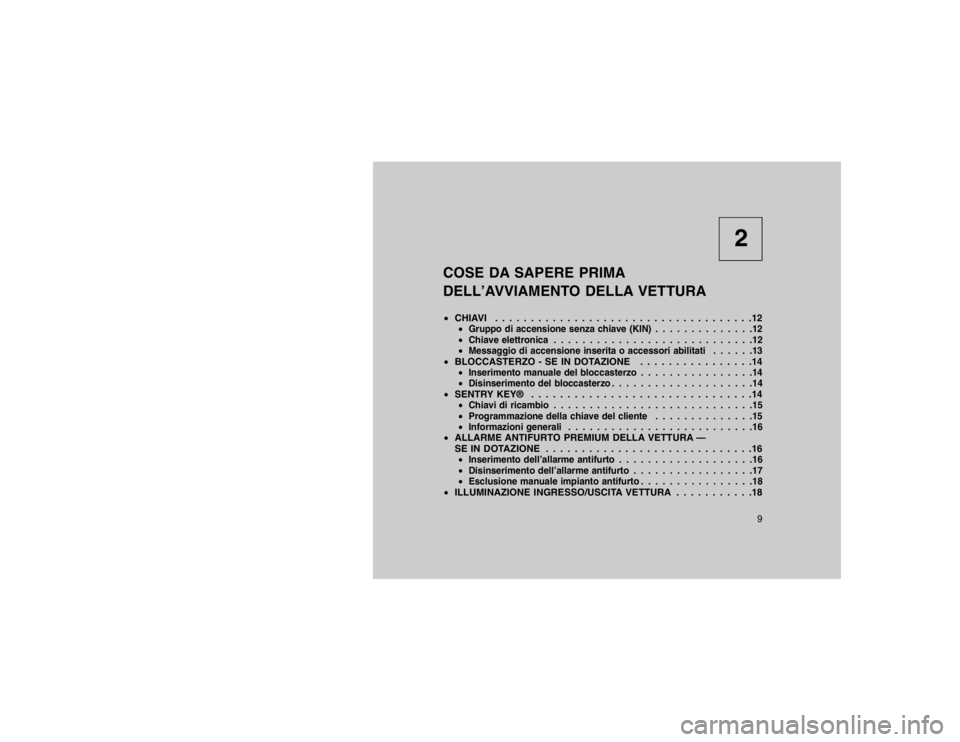 JEEP GRAND CHEROKEE 2016 Libretto Uso Manutenzione (in Italian) 2
COSE DA SAPERE PRIMA
DELL’AVVIAMENTO DELLA VETTURA
CHIAVI . . . . . . . . . . . . . . . . . . . . . . . . . . . . . . . . . . . .12
Gruppo di accensione senza chiave (KIN) . . . . . . . . . . . JEEP GRAND CHEROKEE 2016 Libretto Uso Manutenzione (in Italian) 2
COSE DA SAPERE PRIMA
DELL’AVVIAMENTO DELLA VETTURA
CHIAVI . . . . . . . . . . . . . . . . . . . . . . . . . . . . . . . . . . . .12
Gruppo di accensione senza chiave (KIN) . . . . . . . . . . .