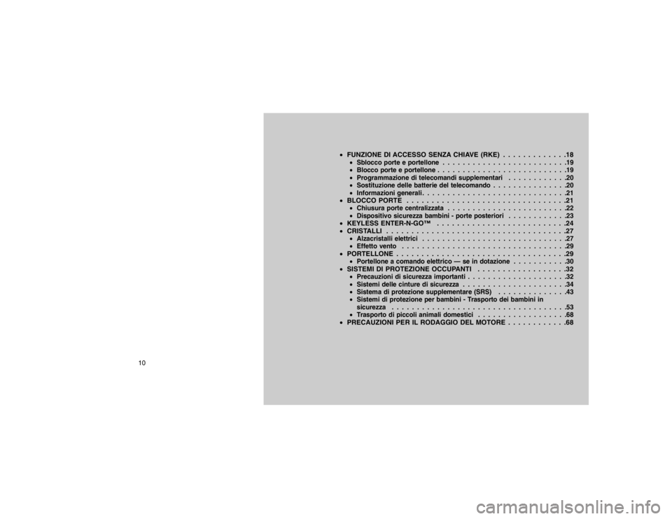 JEEP GRAND CHEROKEE 2016  Libretto Uso Manutenzione (in Italian) FUNZIONE DI ACCESSO SENZA CHIAVE (RKE) . . . . . . . . . . . . .18
Sblocco porte e portellone . . . . . . . . . . . . . . . . . . . . . . . . .19
 Blocco porte e portellone . . . . . . . . . . . . 